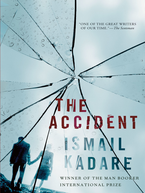 Title details for The Accident by Ismail Kadare - Available